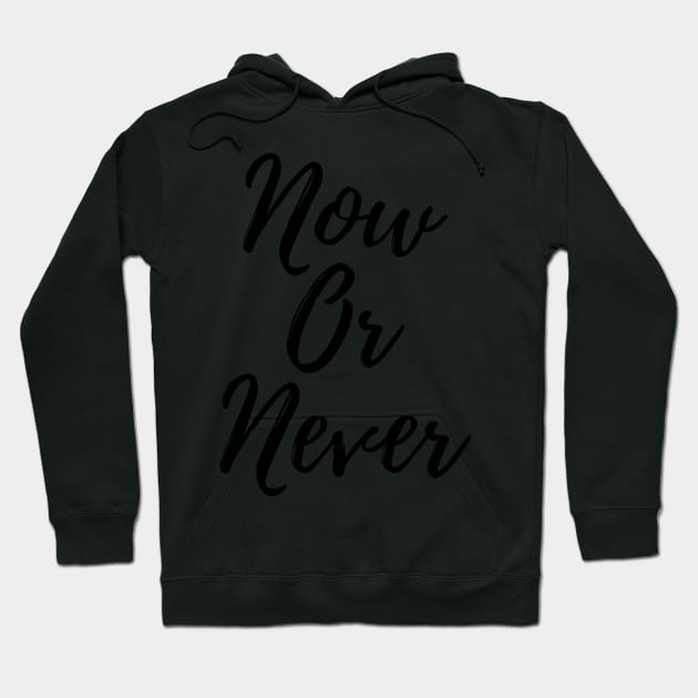 Now Or Never Hoodie by cartershart